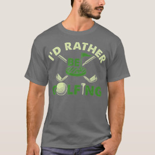 T-shirt Je Plais Être Golfing Funny Golf Don