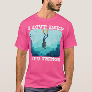 T-shirt Je Plonge Profondément Dans Les Choses Plongée Plo