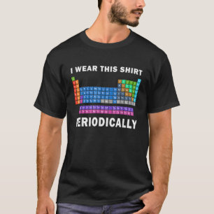 T-shirt Je Porte Cette Chemise Périodiquement Drôle Scienc