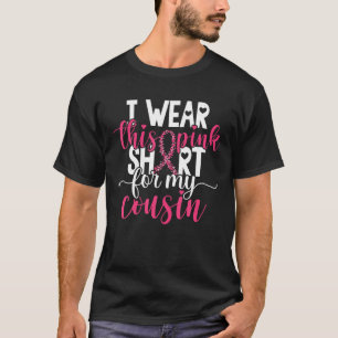 T-shirt Je Porte Cette Chemise Rose Pour Mon Cousin Cancer