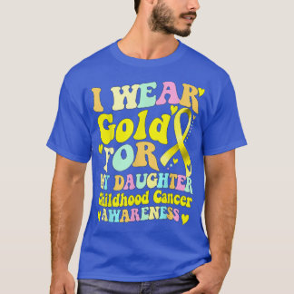 T-shirt Je Porte De L'Or Pour Ma Fille Cancer De L'Enfance