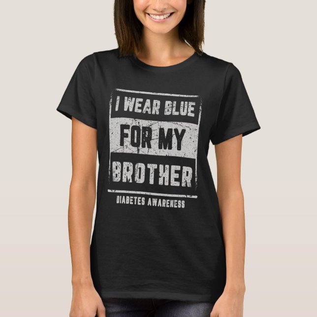 T-shirt Je Porte Du Bleu Pour Mon Frère T1D Sensibilisatio (Devant)
