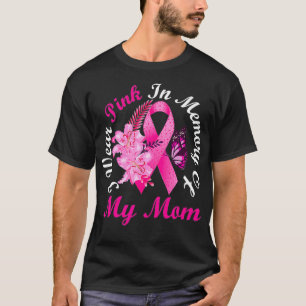 T-shirt Je Porte Du Rose En Mémoire De Ma Mère Cancer Du S