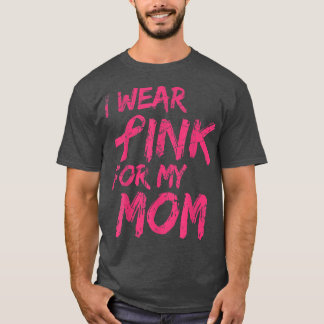 T-shirt Je Porte Du Rose Pour Ma Mère Sensibilisation Au C