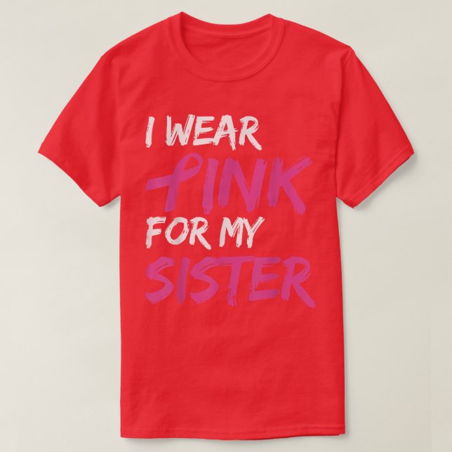 T-shirt Je Porte Du Rose Pour Ma Soeur Sensibilisation Au  (Design devant)