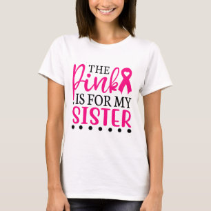 T-shirt Je Porte Du Rose Pour Ma Soeur T Chemise Cancer Du