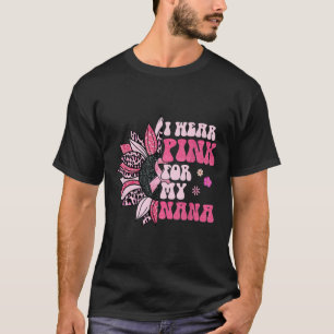 T-shirt Je Porte Du Rose Pour Mon Nana Sunflower Cancer Du