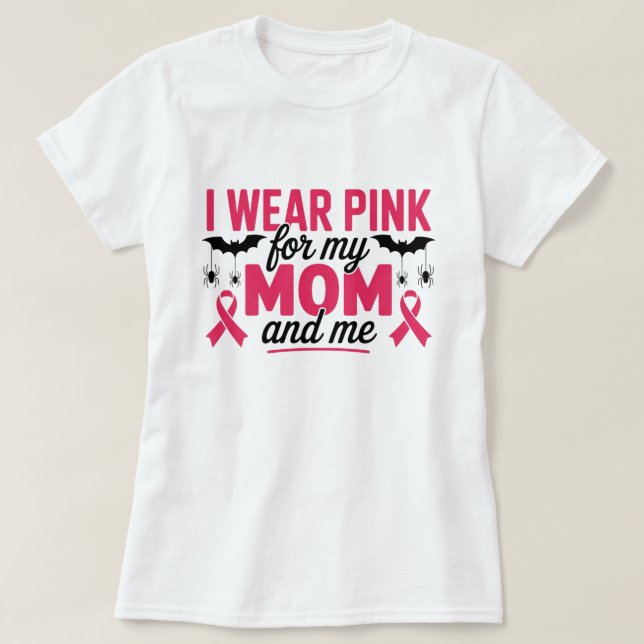 T-shirt Je porte le rose pour ma mère et moi (Design devant)