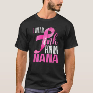 T-shirt Je Porte Le Rose Pour Ma Nana En Octobre Cancer Du