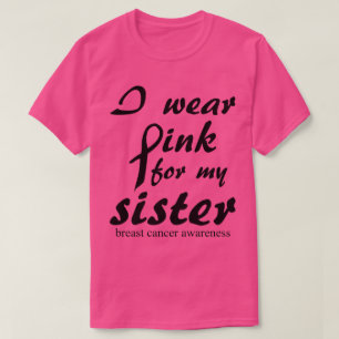 T-shirt Je porte le rose pour ma soeur, la sensibilisation