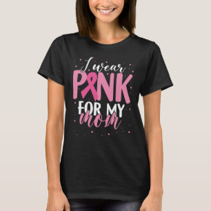 T-shirt Je porte le rose pour maman Mois de sensibilisatio
