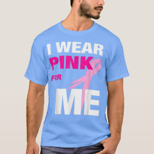 T-shirt Je porte le rose pour moi Sensibilisation au cance