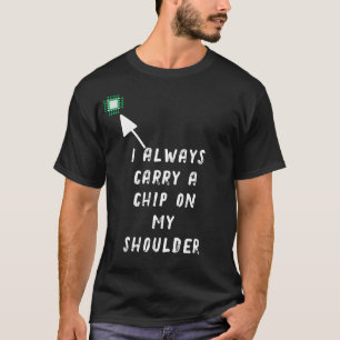 T-shirt Je porte toujours une puce sur mon épaule