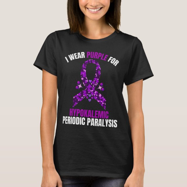 T-shirt Je Porte Une Paralysie Périodique Hypokalémique Vi (Devant)