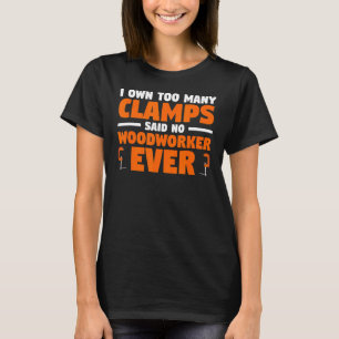 T-shirt Je Possède Trop De Clamps Dit Qu'Aucun Travailleur