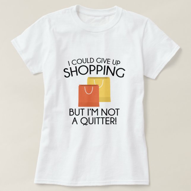 T-shirt Je Pourrais Abandonner Le Shopping (Design devant)