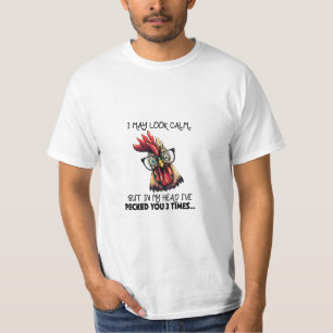 T-shirt Je Pourrais Avoir L'Air Calme Drôle Rooster