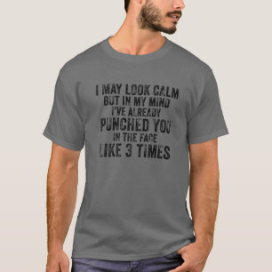 T-shirt Je Pourrais Avoir L'Air Calme Et Dire Vintage Sarc