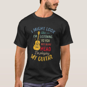 T-shirt Je pourrais avoir l'air de vous écouter Musique Gu