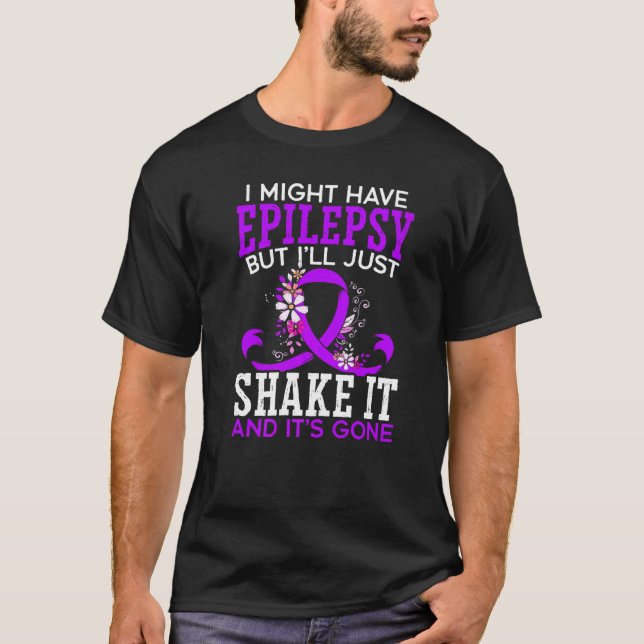 T-shirt Je pourrais avoir l'épilepsie, mais je le secoue e (Devant)