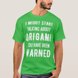 T-shirt Je pourrais commencer à parler d'Origami Drôle Des