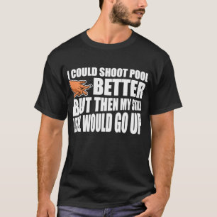 T-shirt Je Pourrais Mieux Tirer Sur La Piscine Pour Un Jeu