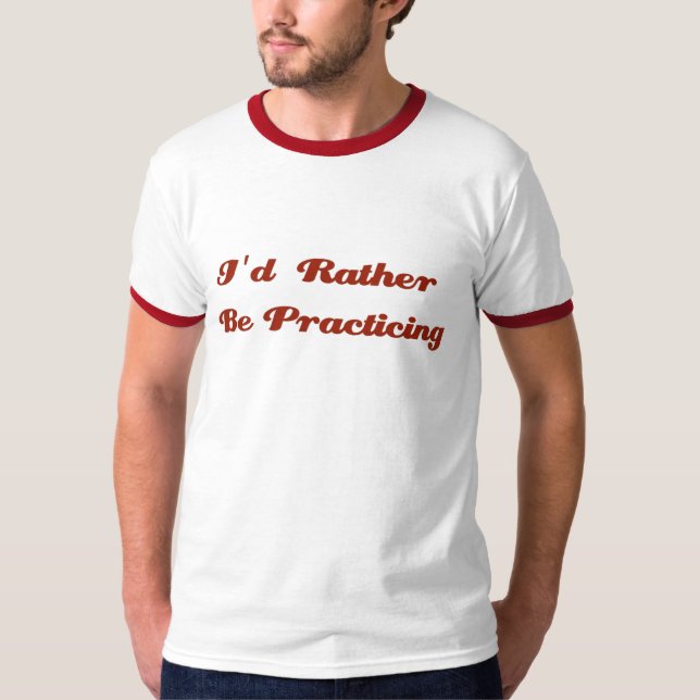 T-shirt Je pratiquerais plutôt (Devant)