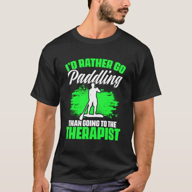 T-shirt Je préfère aller Paddle SUP Boarding Stand Up Padd (Devant)