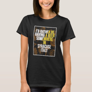 T-shirt Je Préfère Avoir Une Bière Quelque Part À Syracuse