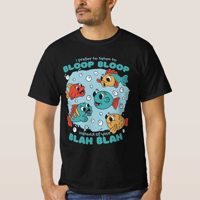 T-SHIRT JE PRÉFÈRE BLOOP BLOOP AU LIEU DE VOTRE BLAH BLAH (Devant)