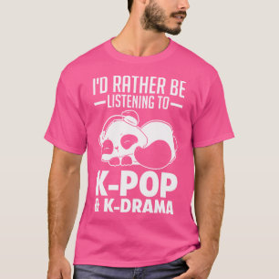 T-shirt Je Préfère Écouter K-Pop K-Drama K-Pop
