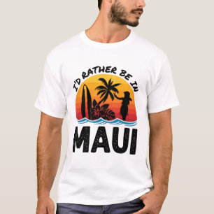 T-shirt Je préfère être à Maui Hawaii