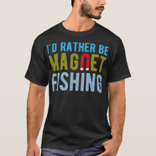 T-shirt Je préfère être Aimant Pêche Drôle chasseur de tré