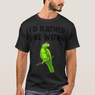 T-shirt Je préfère être avec le Tee - shirt de perroquet d