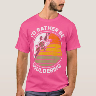 T-shirt Je Préfère Être Bouldering Boulderer Climber C Drô