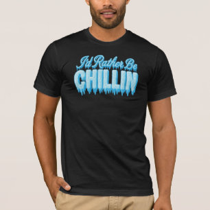 T-shirt Je préfère être chillin