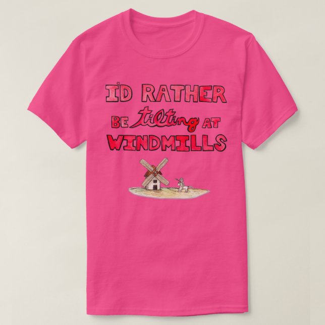 T-shirt Je préfère être incliné aux moulins à vent (Design devant)
