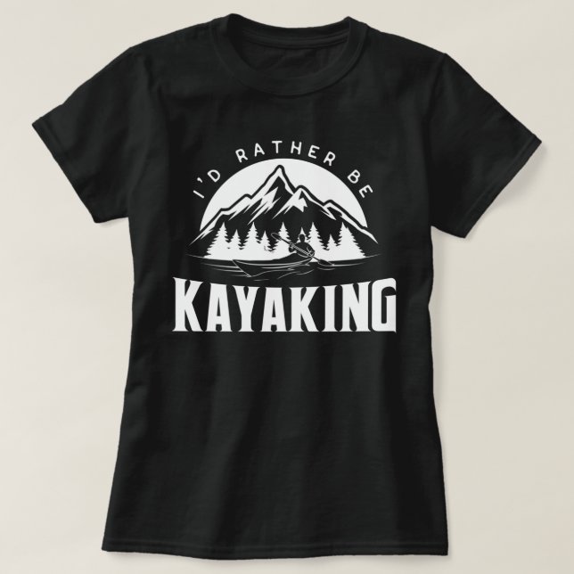 T-shirt Je préfère être Kayak - Drôle graphique Kayak (Design devant)