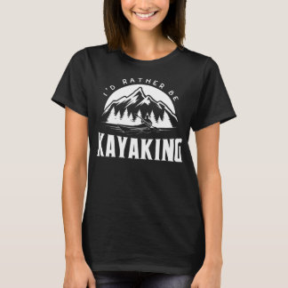 T-shirt Je préfère être Kayak - Drôle graphique Kayak