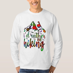 T-shirt Je préfère être Randonnée et drôle Hikers cite T-S