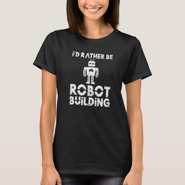 T-shirt Je préfère être Robot Building Robotics (Devant)