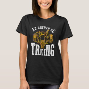 T-shirt Je préfère être Trike Trike Tricycle