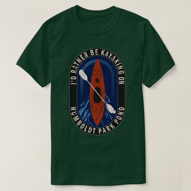 T-shirt Je préfère faire du kayak sur Humboldt Park Pond d (Design devant)