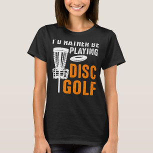 T-shirt Je préfère jouer au Disk Golf