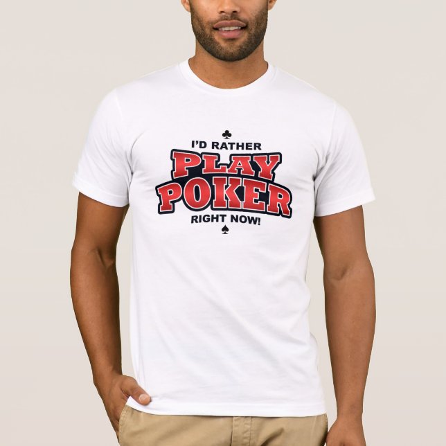 T-shirt Je préfère jouer au poker maintenant (Devant)