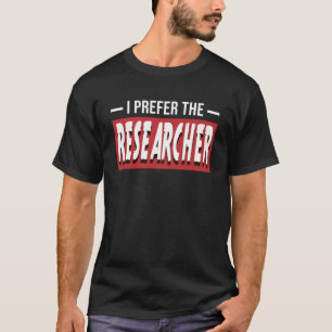 T-shirt Je Préfère L'Académie De Recherche Des Chercheurs