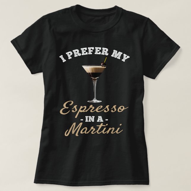 T-shirt Je Préfère Mon Espresso Dans Un Martini - Espresso (Design devant)