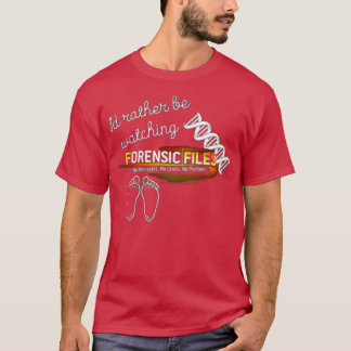 T-shirt Je préfère regarder les fichiers judiciaires