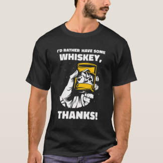 T-shirt Je Préférerais Avoir Un Whiskey Merci Whisky Drink