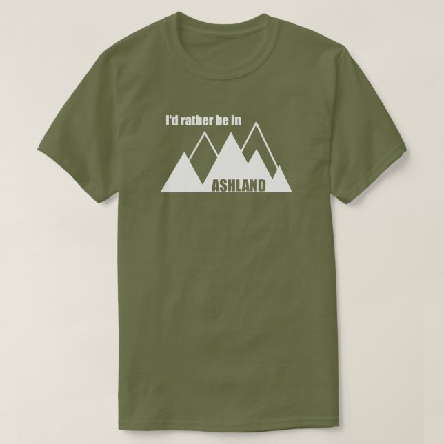 T-shirt Je préférerais être à Ashland Oregon Mountain (Design devant)